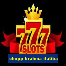 chopp brahma itatiba